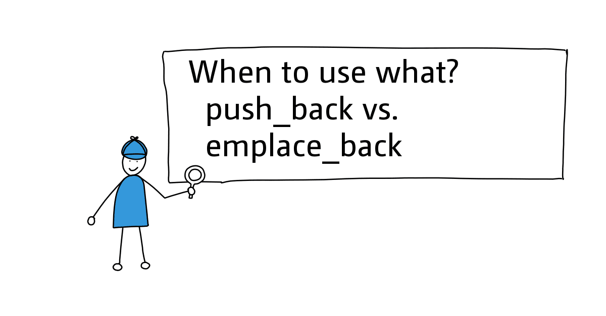 push_back vs emplace_back When to use what Andreas Fertig's Blog